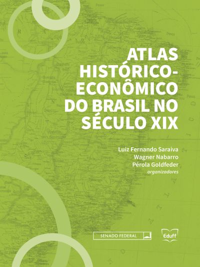 Atlas histórico-econômico do Brasil no século XIX