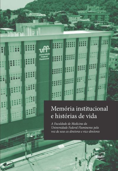 Memória institucional e histórias de vida - A Faculdade de Medicina da UFF