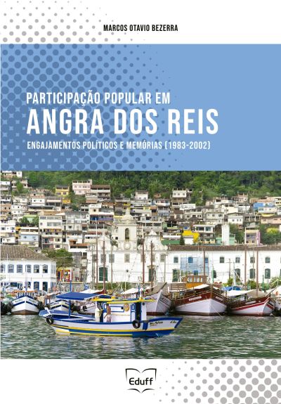 https://www.eduff.com.br/produto/participacao-popular-em-angra-dos-reis-memorias-e-engajamentos-politicos-1983-2002-796